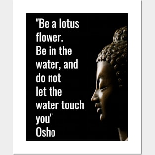 Osho Quotes for Life. Be a lotus flower... Posters and Art